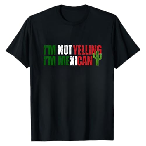 Mexican Shirt Gifts for Women, Men, I'm Not Yelling, I'm Mexican, Funny T-Shirt for Birthday, Christmas