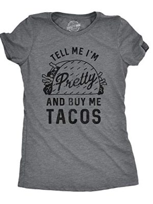 Womens Tell Me Im Pretty and Buy Me Tacos T Shirt Funny Tee