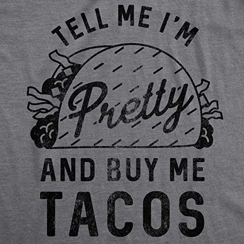 Womens Tell Me Im Pretty and Buy Me Tacos T Shirt Funny Tee