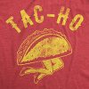 Mens Tac-Ho T Shirt Funny Taco Mexican Food Novelty Sarcastic Tee